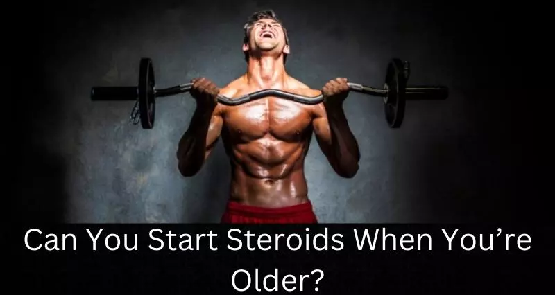 Can You Start Steroids When You’re Older?
